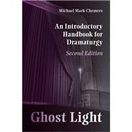 Ghost Light: An Introductory Handbook for Dramaturgy
