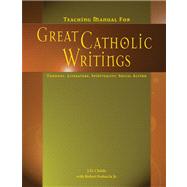 Teaching Activities Manual for Great Catholic Writings: Thought, Literature, Spirituality, Social Action