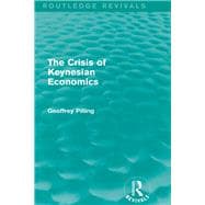 The Crisis of Keynesian Economics (Routledge Revivals)