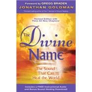 The Divine Name Invoke the Sacred Sound That Can Heal and Transform