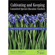 Cultivating and Keeping Committed Special Education Teachers : What Principals and District Leaders Can Do
