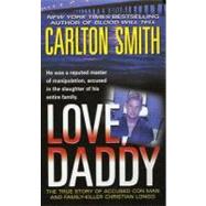 Love, Daddy : The True Story of Accused con Man and Family Killer Christian Longo
