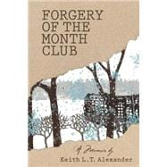 Forgery of the Month Club a Memoir