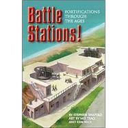 Battle Stations! : Fortifications Through the Ages