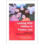 Looking After Children In Primary Care: A Companion to the Children's National Service Framework