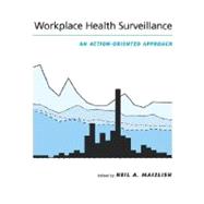 Workplace Health Surveillance An Action-Oriented Approach