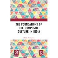 The Foundations of the Composite Culture in India