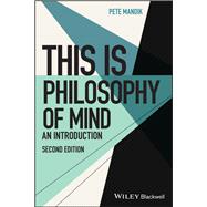 This Is Philosophy of Mind An Introduction