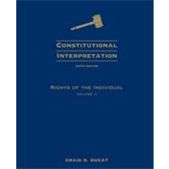Constitutional Interpretation: Rights of the Individual, Volume 2, 9th Edition