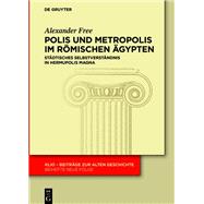 Polis und Metropolis im römischen Ägypten