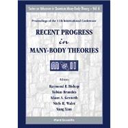 Recent Progress in Many-Body Theories : Proceedings of the 11th International Conference, Manchester, U. K. , 8-13 July 2001