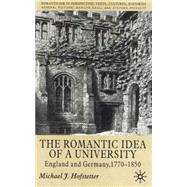 The Romantic Idea of A University; England and Germany, 1770-1850