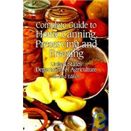 Complete Guide to Home Canning, Preserving and Freezing