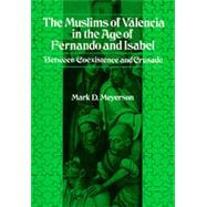 Muslims of Valencia in the Age of Fernando and Isabel