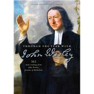 Through the Year with John Wesley 365 daily readings from John Wesley