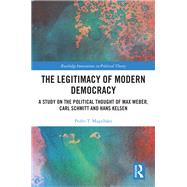 Weber, Kelsen, and Schmitt and the Problem of Political Legitimacy