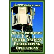 Military Implications Of United Nations Peacekeeping Operations