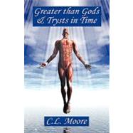 Greater Than Gods and Trysts in Time: Two Time Travel Tales