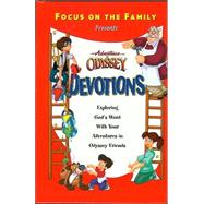 Devotions : Exploring God's Word with Your Adventures in Odyssey Friends