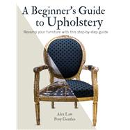 A Beginner's Guide to Upholstery