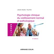 Psychologie clinique du vieillissement normal et pathologique - 2e éd.