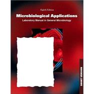 Microbiological Applications : A Laboratory Manual in General Microbiology, Short Version