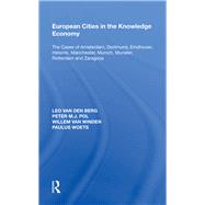 European Cities in the Knowledge Economy: The Cases of Amsterdam, Dortmund, Eindhoven, Helsinki, Manchester, Munich, M?nster, Rotterdam and Zaragoza
