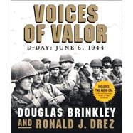 Voices of Valor : D-Day, June 6 1944