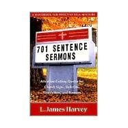 701 Sentence Sermons : Attention-Getting Quotes for Church Signs, Bulletins, Newsletters, and Sermons