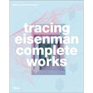 Tracing Eisenman : Complete Works