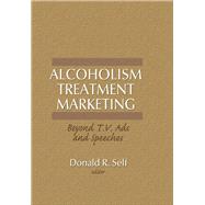 Alcoholism Treatment Marketing: Beyond T.V. Ads and Speeches