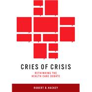 Cries of Crisis: Rethinking the Health Care Debate