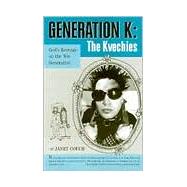 Generation K: The Kvechies: God's Revenge on the '60s Generation