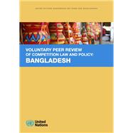 Voluntary Peer Review of Competition Law and Policy: Bangladesh