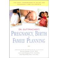 Dr. Guttmacher's Pregnancy, Birth & Family Planning (Completely Revised (Completely Revised and Updated)