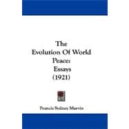 Evolution of World Peace : Essays (1921)