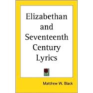 Elizabethan and Seventeenth Century Lyrics