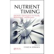 Nutrient Timing: Metabolic Optimization for Health, Performance, and Recovery