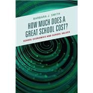 How Much Does a Great School Cost? School Economies and School Values