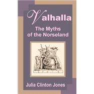 Valhalla : The Myths of Norseland