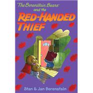 The Berenstain Bears Chapter Book: The Red-Handed Thief