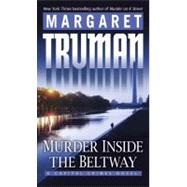Murder Inside the Beltway A Capital Crimes Novel