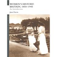 Women's History: Britain, 1850-1945: An Introduction