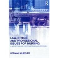 Law, Ethics and Professional Issues for Nursing: a reflective and portfolio-building approach