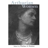 Arthurian Women: A Casebook