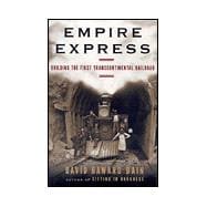 Empire Express Building the First Transcontinental Railroad