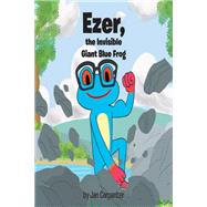 Ezer, the Invisible Giant Blue Frog