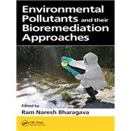Environmental Pollutants and their Bioremediation Approaches
