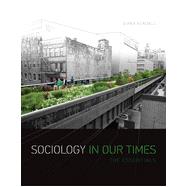 Sociology in Our Times: The Essentials, 10th Edition