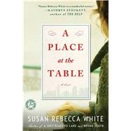 A Place at the Table A Novel